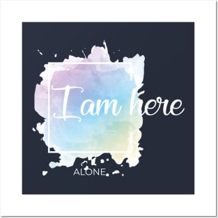 I am here Posters and Art